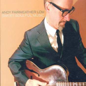 Album Andy Fairweather-Low: Sweet Soulful Music