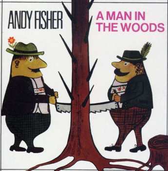 CD Andy Fisher: A Man In The Woods 378418