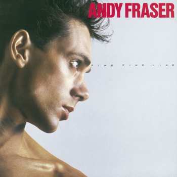 Album Andy Fraser: Fine Fine Line