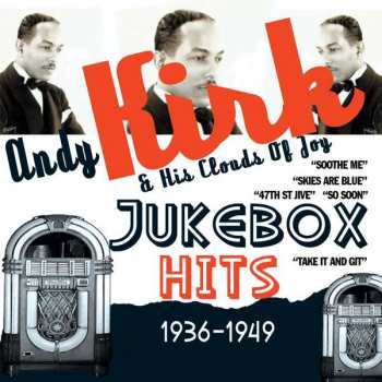 Album Andy Kirk And His Clouds Of Joy: Jukebox Hits 1936-1949