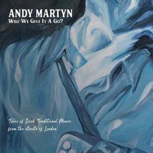 Album Andy Martyn: Will We Give It A Go?