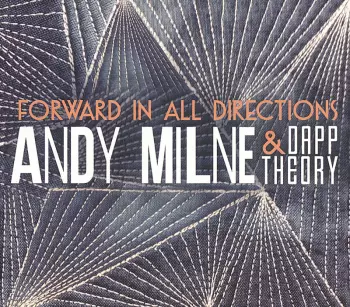Andy Milne: Forward In All Directions