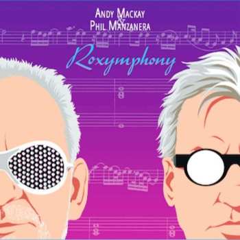 Album Andy & Phil Manzanera Mackay: Roxympho