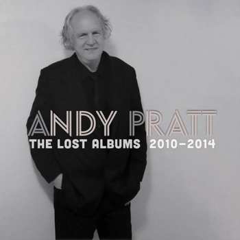 Album Andy Pratt: The Lost Albums 2010-2014