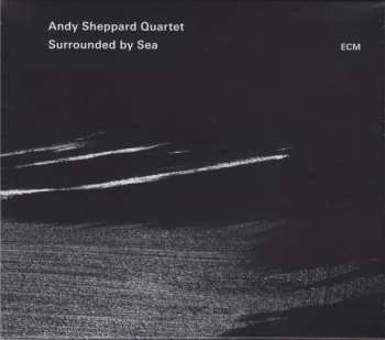 Andy Sheppard Quartet: Surrounded By Sea