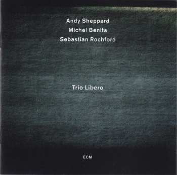 CD Andy Sheppard: Trio Libero 257319