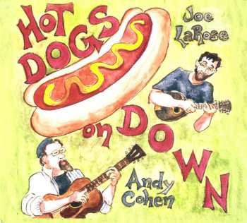 Album Andy/joe La Rose Cohen: Hot Dogs On Down
