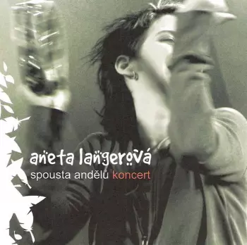 Aneta Langerová: Spousta Andělů (Koncert)