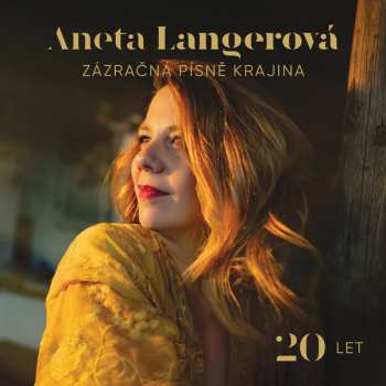 Album Aneta Langerová: Zázračná Písně Krajina 20 Let