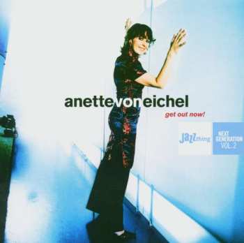 Album Anette Von Eichel: Get Out Now!