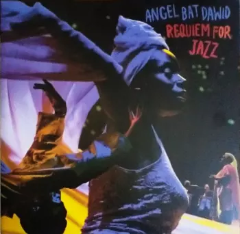 Angel Bat Dawid: Requiem For Jazz