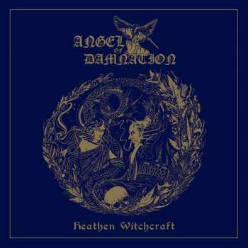 Album Angel Of Damnation: Heathen Witchcraft
