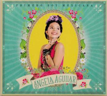 Album Angela Aguilar: Primero Soy Mexicana