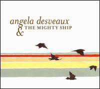 Album Angela Desveaux & The Mighty Ship: Angela Desveaux & The Mighty Ship
