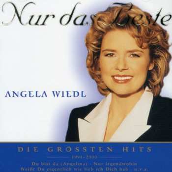 Album Angela Wiedl: Nur Das Beste (Die Grössten Hits 1991 - 2003)