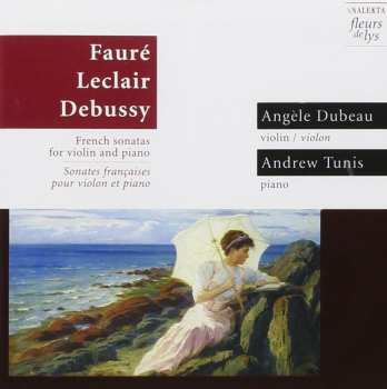 Album Claude Debussy: French Sonatas For Violin And Piano / Sonates Françaises Pour Violon Et Piano