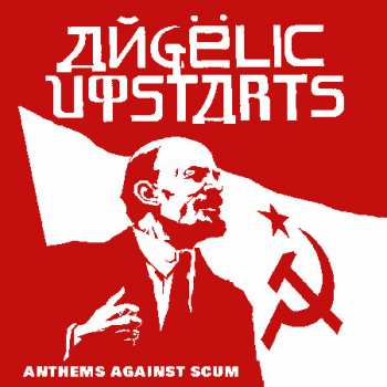 Album Angelic Upstarts: Anthems Against Scum