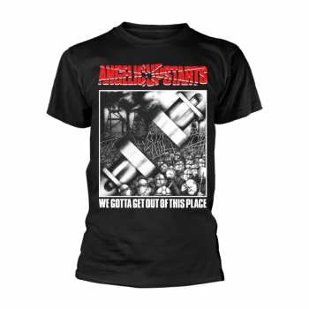 Merch Angelic Upstarts: Tričko We Gotta Get Out Of This Place L