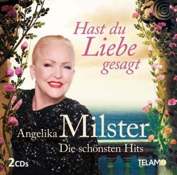 Album Angelika Milster: Hast Du Liebe Gesagt - Die Schönsten Hits