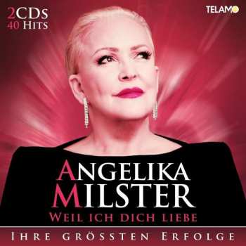 Album Angelika Milster: Weil Ich Dich Liebe: Ihr Größten Erfolge