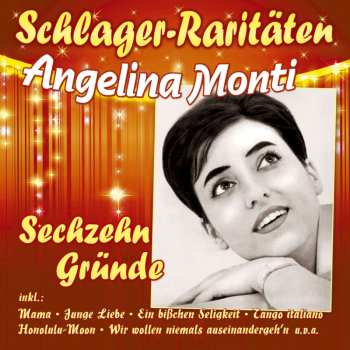 CD Angelina Monti: Sechzehn Gründe (schlager-raritäten) 537138