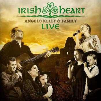 Album Angelo Kelly & Family: Irish Heart - Live