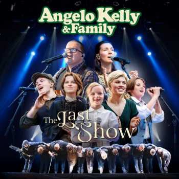 Album Angelo Kelly & Family: The Last Show