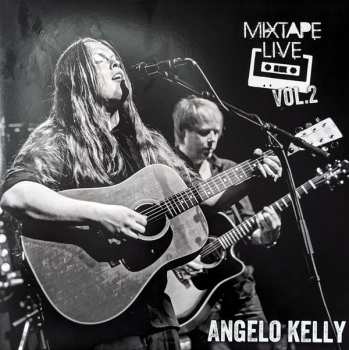 Album Angelo Kelly: Mixtape Live Vol.2