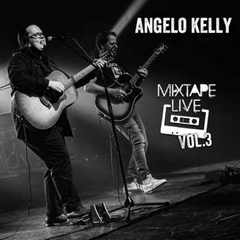 Album Angelo Kelly: Mixtape Live Vol.3