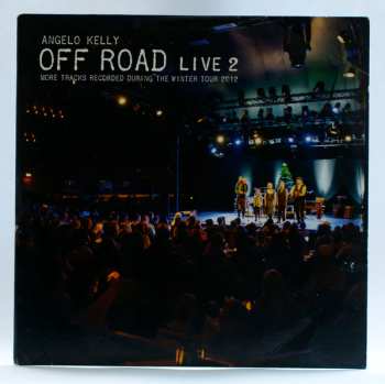 Album Angelo Kelly: Off  Road Live 2 - More Tracks Recorded During The Winter Tour 2012