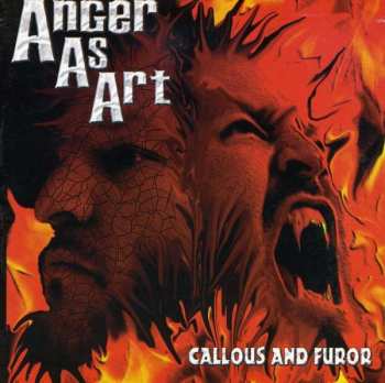Album Anger As Art: Callous And Furor