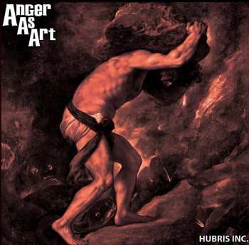 Album Anger As Art: Hubris Inc.