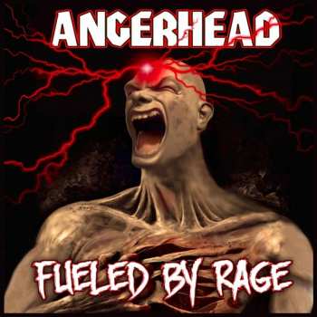 Album Angerhead: Fueled By Rage