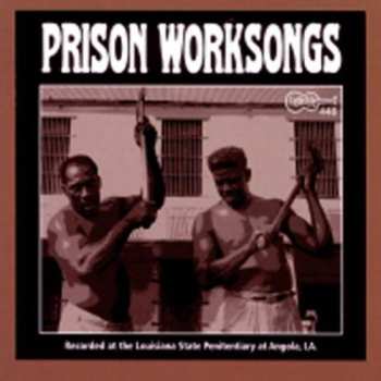 Album Various: Prison Worksongs