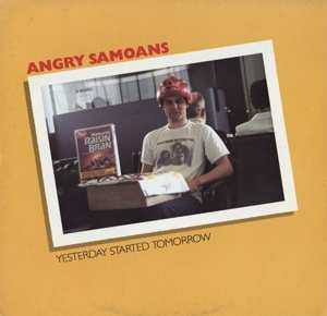 LP Angry Samoans: Yesterday Started Tomorrow 308037