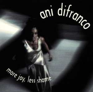 Album Ani DiFranco: More Joy, Less Shame