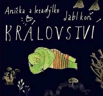 Album Anička A Letadýlko & Jablkoň: Království