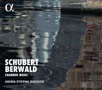 Anima Eterna: Schubert, Berwald: Chamber Music
