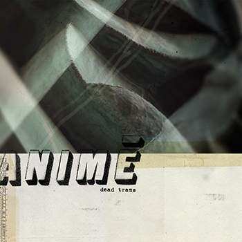 Album Animé: Dead Trams