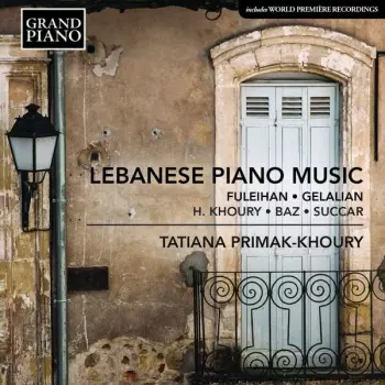 Anis Fuleihan: Tatiana Primak-khoury - Lebanese Piano Music