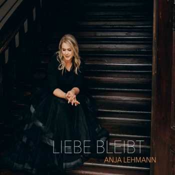 Album Anja Lehmann: Liebe Bleibt