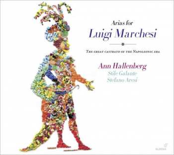 Album Ann Hallenberg: Arias For Luigi Marchesi - The Great Castrato Of The Napoleonic Era