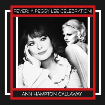 Album Ann Hampton Callaway: Fever: A Peggy Lee Celebration!