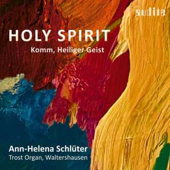 Ann-Helena Schlüter: Holy Spirit - Komm, Heiliger Geist