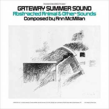 Ann McMillan: Gateway Summer Sound - Abstracted Animal & Other Sounds