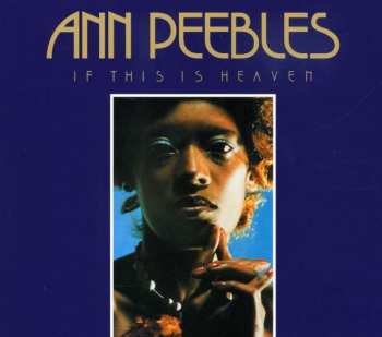 Album Ann Peebles: If This Is Heaven