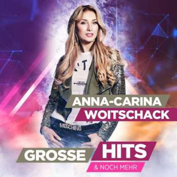 Album Anna-Carina Woitschack: Große Hits & Noch Mehr
