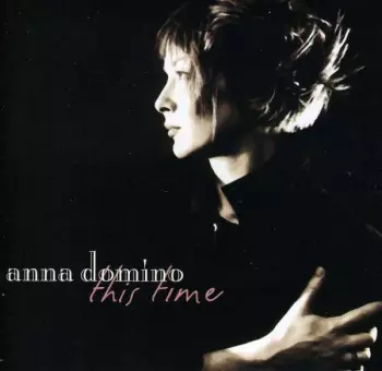 Anna Domino: This Time