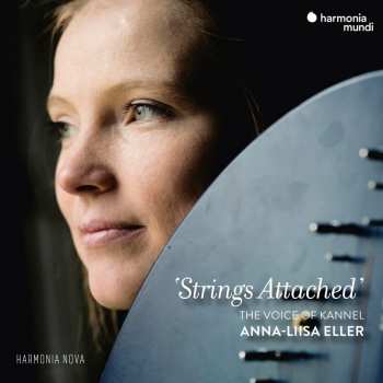 Album Anna-Liisa Eller: Strings Attached - The Voice Of Kannel