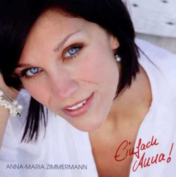 Album Anna-Maria Zimmermann: Einfach Anna!